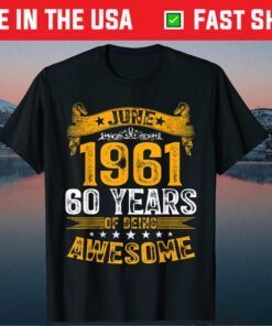 Vintage June 1961 60 Years Of Being Awesome Classic T-Shirt