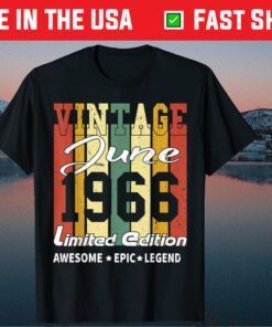 Vintage June 1966 Limited Edition Awesome Epic Legend Unisex T-Shirt
