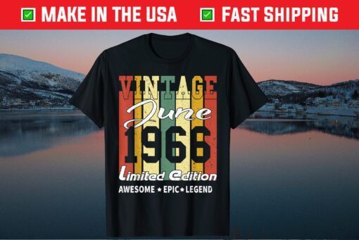 Vintage June 1966 Limited Edition Awesome Epic Legend Unisex T-Shirt