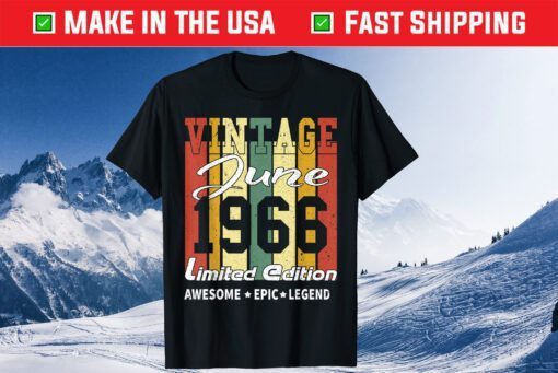 Vintage June 1966 Limited Edition Awesome Epic Legend Unisex T-Shirt