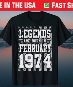 Vintage Legends Born in February 1974 Awesome 44 Years Classic Shirt