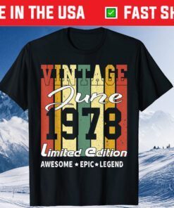 Vintage Limited Edition Birthday Decoration June 1978 Classic T-Shirt