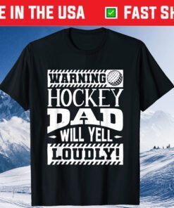 Warning Hockey Dad Will Yell Loudly Classic T-Shirt