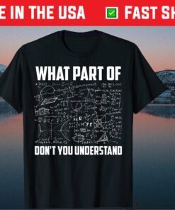 What Part Of Don't You Understand Classic T-Shirt