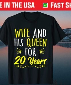 Wife And His Queen For 20 Years Classic T-Shirt