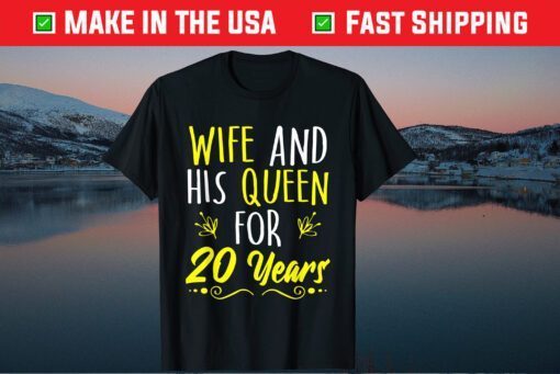 Wife And His Queen For 20 Years Classic T-Shirt