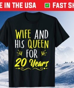 Wife And His Queen For 20 Years Classic T-Shirt