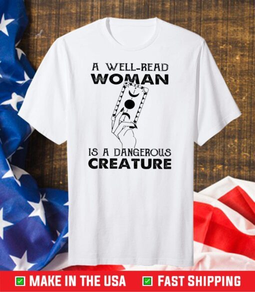 Witch A Well Read Woman Is A Dangerous Creature Gift T-Shirt