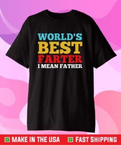 World Best Farther I Mean Farthes Classic T-Shirt