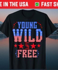 Young American Wild Patriotic Free 4th Of July Us 2021 T-Shirt