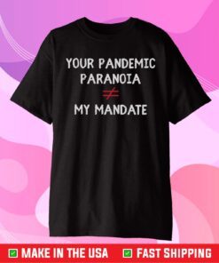Your Pandemic Paranoia Classic T-Shirt