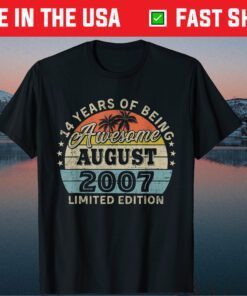 14 Years Old Shirt Awesome Since August 2007 14th Birthday Us 2021 T-Shirt