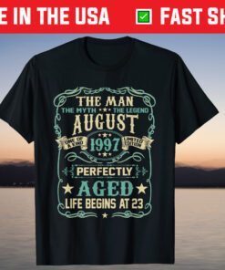 23rd Birthday The Man Myth Legend Born In AUGUST 1997 T-Shirt