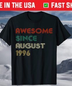 25th Birthday Awesome Since August 1996 Vintage Gift T-Shirt