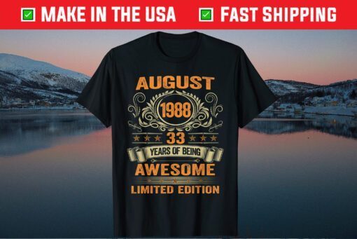 33 Years Old August 1988 Limited Edition 33rd Birthday Classic T-Shirt