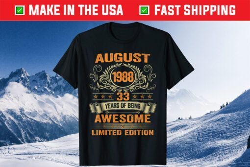 33 Years Old August 1988 Limited Edition 33rd Birthday Classic T-Shirt