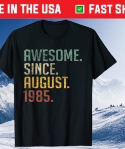 36 Years Old 36th Birthday Awesome Since August 1985 Classic T-Shirt