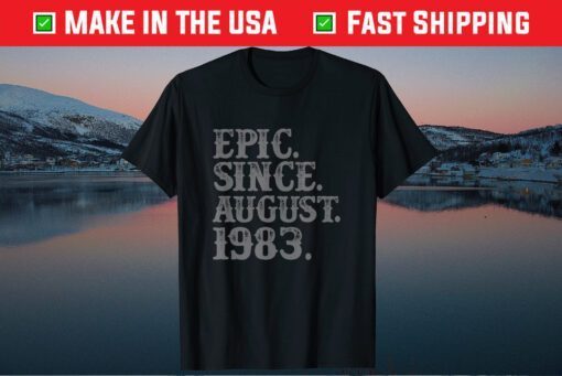 37 Vintage Epic Since August 1983 Birth Year Legendary Classic T-Shirt