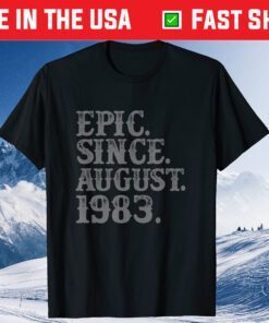 37 Vintage Epic Since August 1983 Birth Year Legendary Classic T-Shirt