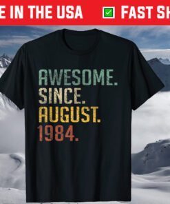 37 Years Old 37th Birthday Men Awesome Since August 1984 T-Shirt