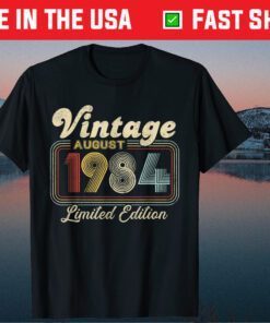 37 Years Old Vintage August 1984 Limited Edition 37th Birthday Gift T-Shirt