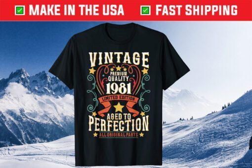 40 Years Old Vintage 1981 Birthday Limited 40th Fortieth Us 2021 T-Shirts