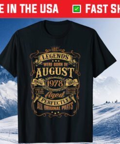 43 Years Old Birthday Legend August 1978 43rd Birthday Classic T-Shirt