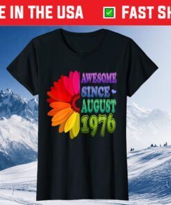 45 Years Old Floral Awesome Since August 1976 45th Birthday Classic T-Shirt