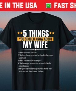 5 things You Should Know About My Wife She Was Born August Gift T-Shirt