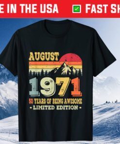 50th Birthday Born in August 1971 Gift T-Shirt