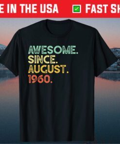 60 Years Old Awesome August 1960 60th Birthday Us 2021 T-Shirt