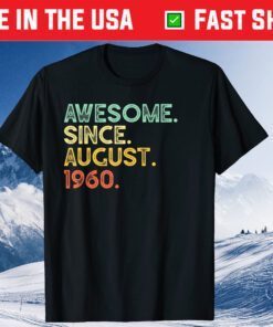60 Years Old Awesome August 1960 60th Birthday Us 2021 T-Shirt