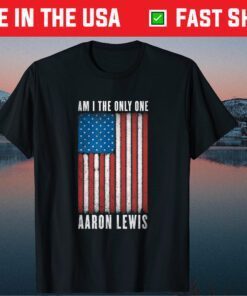 Aaron Lewis - Am I The Only One Gift T-Shirt