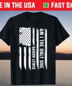 Am I The Only One Aaron LewisUSA Flag T-Shirt