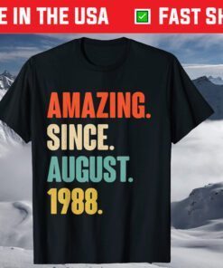 Amazing Since August 1988 Birthday 33 Year Old T-Shirt