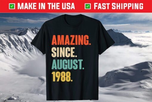 Amazing Since August 1988 Birthday 33 Year Old T-Shirt