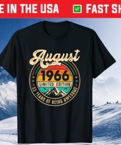 August 1966 55 Years Old Limited Edition 55th Birthday Unisex T-Shirt