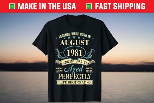 August 1981 40th Birthday 40 Year Old Unisex T-Shirts