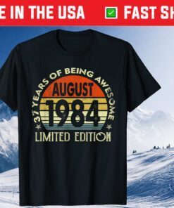 August 1984 37th Birthday 37 Years Old Gift T-Shirt