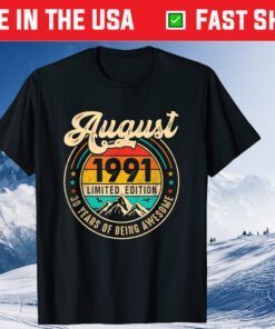 August 1991 30 Years Old Limited Edition 30th Birthday Classic T-Shirt