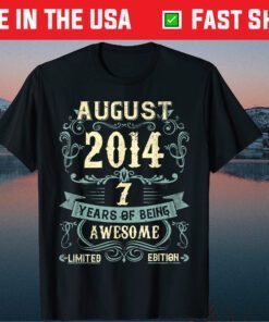 August 2014 7 Years Old Limited Edition 7th Birthday Gift T-Shirt