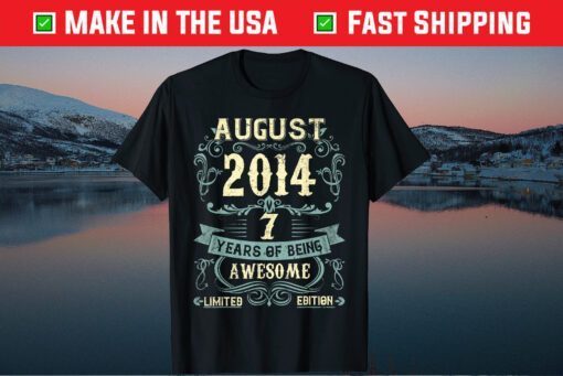 August 2014 7 Years Old Limited Edition 7th Birthday Gift T-Shirt