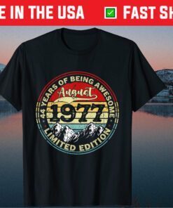 August 44th Birthday 44 Years Old Being Awesome 1977 Birthday Classic T-Shirt