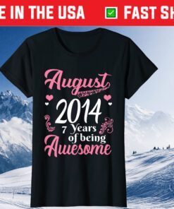 August Girls 2014 Birthday 7 Years Old Awesome Since 2014 Classic T-Shirt