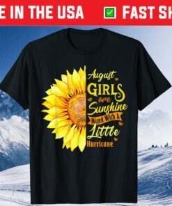 August Girls Are Sunshine Mixed With Hurricane Classic T-Shirt