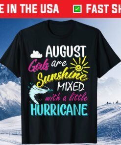 August Girls Are Sunshine Mixed with Hurricane August Classic T-Shirt