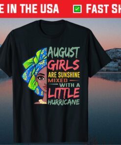 August Girls are Sunshine Mixed with Little Hurricane Classic T-Shirt