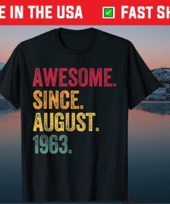 Awesome Since August 1963 58th Birthday 58 Years Old Classic T-Shirt