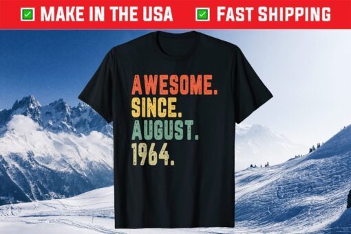 Awesome Since August 1964 57 Years Old 57th Birthday Classic T-Shirt