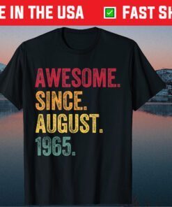 Awesome Since August 1965 56th Birthday 56 Years Old Us 2021 T-Shirt